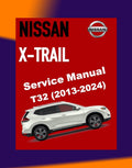 NISSAN X-TRAIL T32 2013-2024 Full Manual Set – Repair & Maintenance Manual