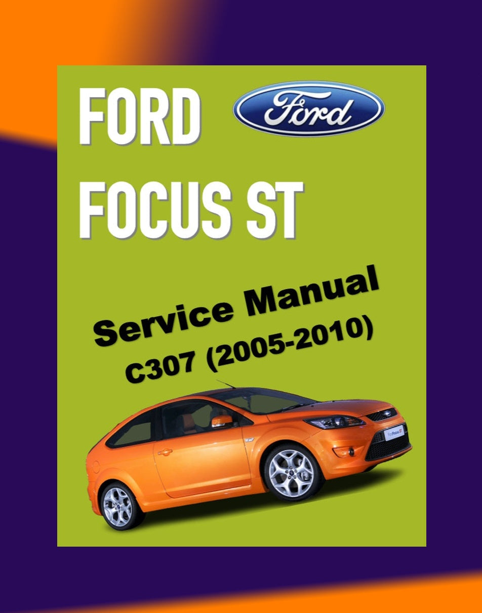 FORD FOCUS ST MK2 C307 2005-2010 Full Manual Set – Repair & Maintenance Manual