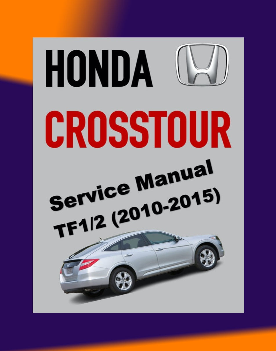 HONDA CROSSTOUR TF1/2 2010-2015 Full Manual Set – Repair & Maintenance Manual